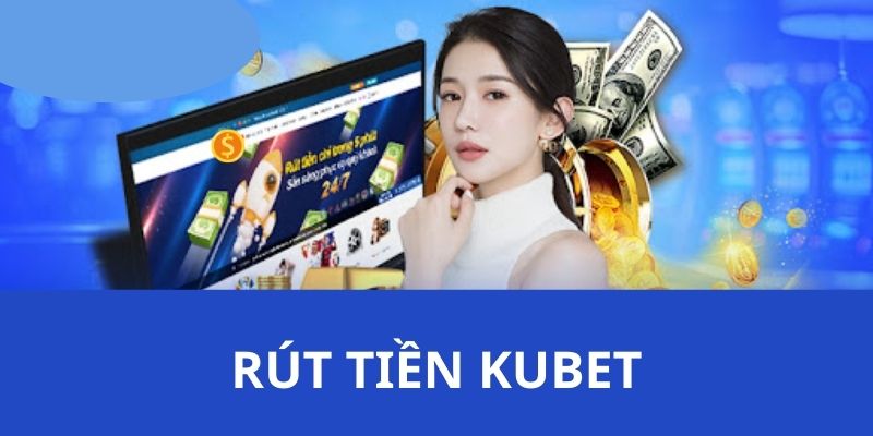 Quy trình thanh toán nhận tiền tài khoản của thành viên tại KUBET